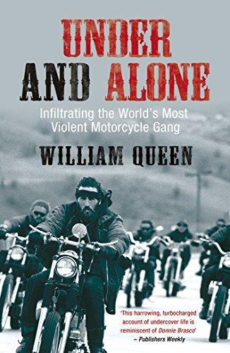 Under and Alone: Infiltrating the World's Most Violent Motorcycle Gang von Mainstream Publishing
