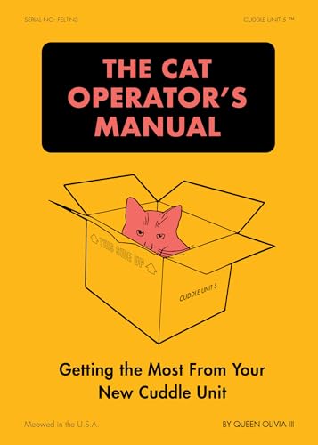 The Cat Operator's Manual: Getting the Most from Your New Cuddle Unit von Chronicle Books