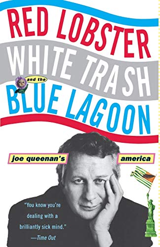 Red Lobster, White Trash, and The Blue Lagoon: Joe Queenan's America