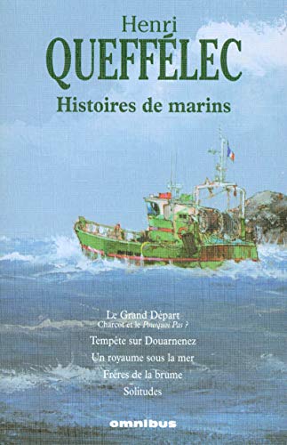 Histoires de marins : Le Grand Départ ; Tempête sur Douarnenez ; Un royaume sous la mer ; Frères de la brume ; Solitudes