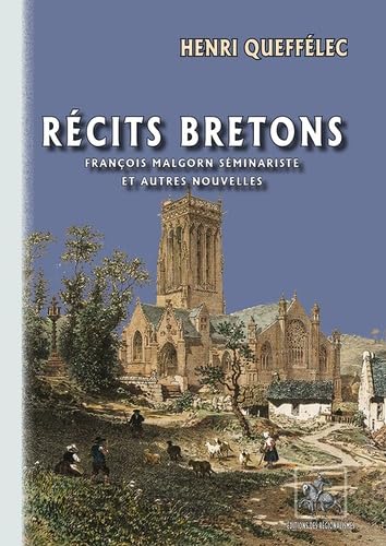 Récits bretons: (François Malgorn séminariste et autres nouvelles) von REGIONALISMES