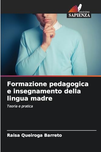 Formazione pedagogica e insegnamento della lingua madre: Teoria e pratica