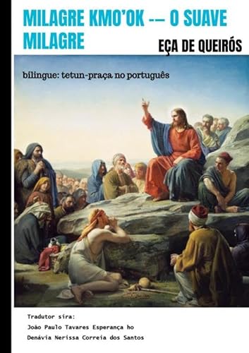 Milagre Kmo'ok -- O Suave Milagre: bilingue: tetun-praça no português von Bookmundo