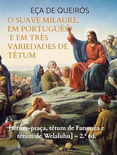 O Suave Milagre, em português e em três variedades de tétum: [tétum-praça, tétum de Fatumea e tétum de Welaluhu] - 2.ª ed..DE von Magar-Lelo - Edições e Traduções
