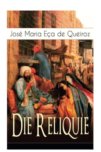 Die Reliquie: Ein Abenteuerroman