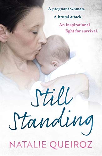 Still Standing: A Pregnant Woman. A brutal attack. An inspirational fight for survival. von John Blake