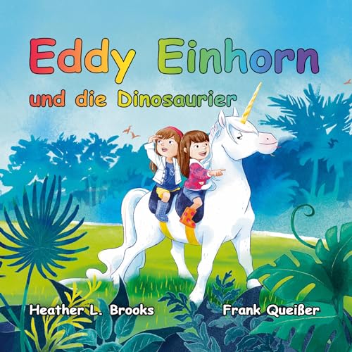 Eddy Einhorn: und die Dinosaurier (Eddy Einhhorn)