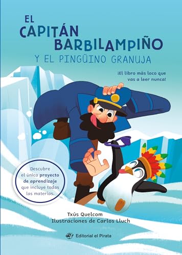 El capitán Barbilampiño y el pingüino granuja: ¡Un libro de humor que permite trabajar todas las materias de 3º de primaria! (Primeros lectores en letra de imprenta, Band 2) von Editorial el Pirata