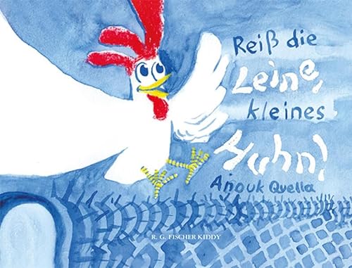 Reiß die Leine, kleines Huhn! (R.G. Fischer Kiddy) von Fischer, R. G.