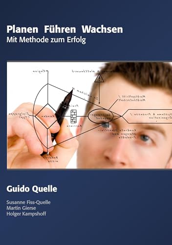 Planen Führen Wachsen: Mit Methode zum Erfolg