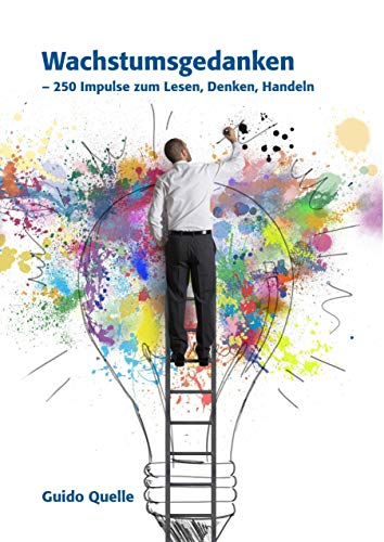Wachstumsgedanken: 250 Impulse zum Lesen, Denken, Handeln