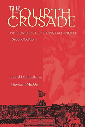 The Fourth Crusade: The Conquest of Constantinople (Middle Ages) von University of Pennsylvania Museum Publications