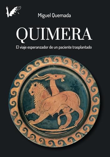 Quimera: El viaje esperanzador de un paciente trasplantado von Grupo Editorial Angels Fortune