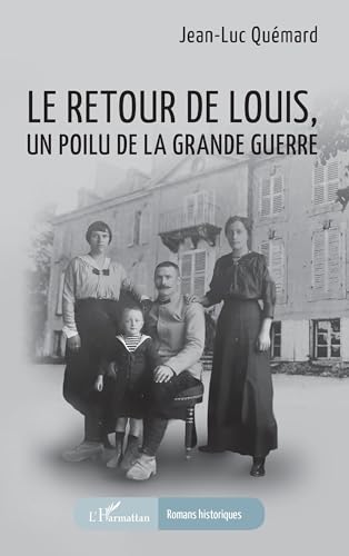 Le retour de Louis, un Poilu de la Grande guerre von Editions L'Harmattan
