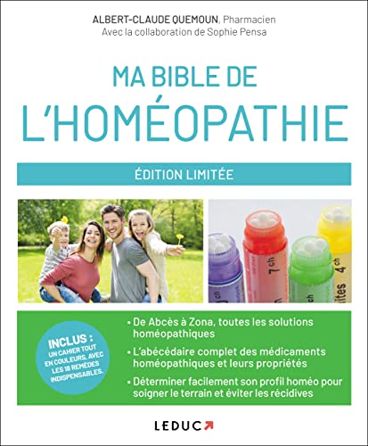 Ma bible de l'homéopathie: De Abcès à Zona, tous les maux quotidiens et leurs solutions homéopathiques... von LEDUC.S