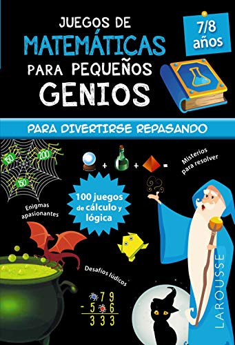 Juegos de matemáticas para pequeños genios 7-8 años (LAROUSSE - Infantil / Juvenil - Castellano - A partir de 8 años)
