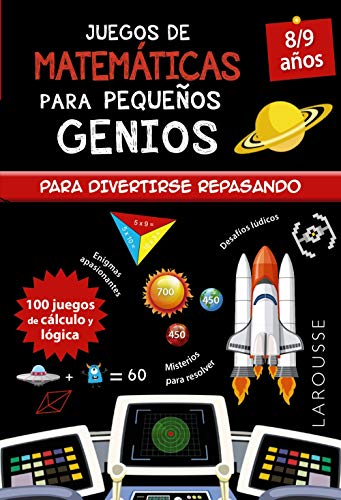 Juegos de matemáticas para pequeños genios 8-9 años (LAROUSSE - Infantil / Juvenil - Castellano - A partir de 8 años)