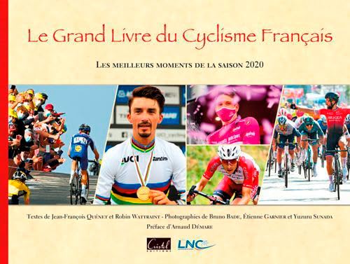 Le Grand Livre Du Cyclisme Français 2020: Les meilleurs moments de la saison von Cristel