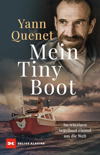 Mein Tiny Boot: Im winzigen Segelboot einmal um die Welt von Delius Klasing Verlag