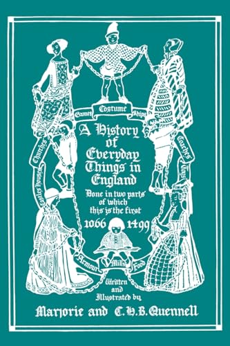 A History of Everyday Things in England, Volume I, 1066-1499 (Color Edition) (Yesterday's Classics) von Yesterday's Classics