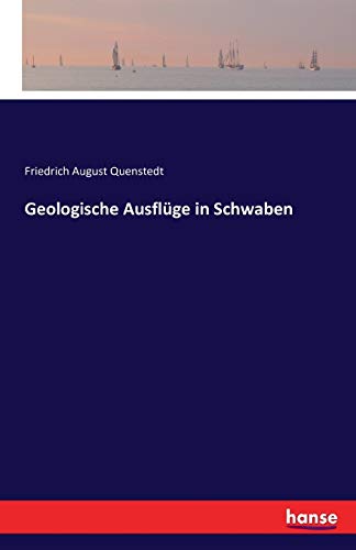 Geologische Ausflüge in Schwaben von Hansebooks