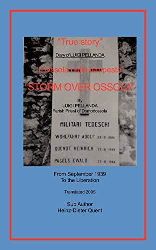 Storm Over Ossola: Diary of Luigi Pellanda von Authorhouse UK