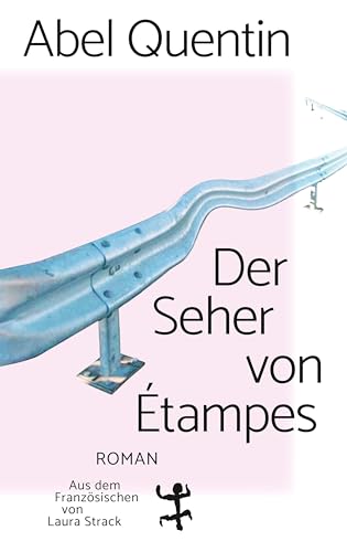 Der Seher von Étampes: Roman von Matthes & Seitz Verlag