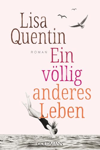 Ein völlig anderes Leben: Roman von Goldmann Verlag