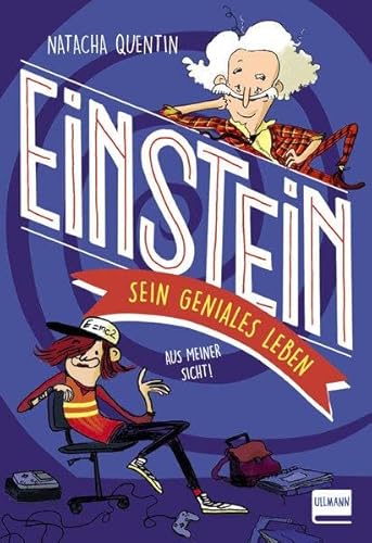 Einstein. Sein geniales Leben - aus meiner Sicht!: Aus meiner Sicht (Einstein für Kinder ab 9 Jahren) von Ullmann Medien GmbH