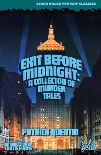 Exit Before Midnight: A Collection of Murder Tales von Stark House Press