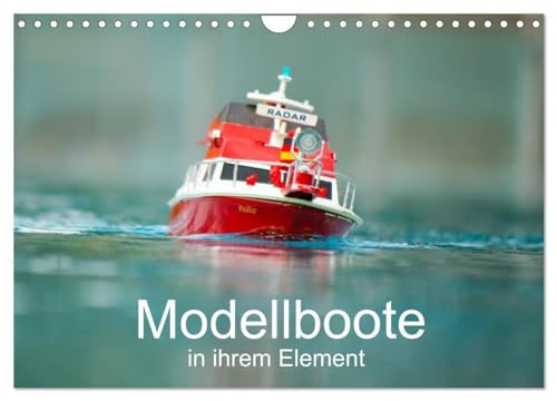 Modellboote in ihrem Element (Wandkalender 2024 DIN A4 quer), CALVENDO Monatskalender: Faszinierende Modellboote in ihrem Element