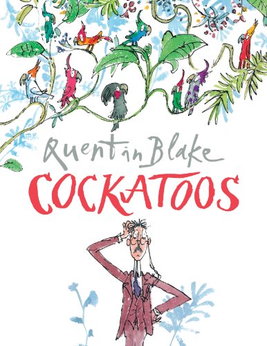 Cockatoos: Celebrate Quentin Blake’s 90th Birthday