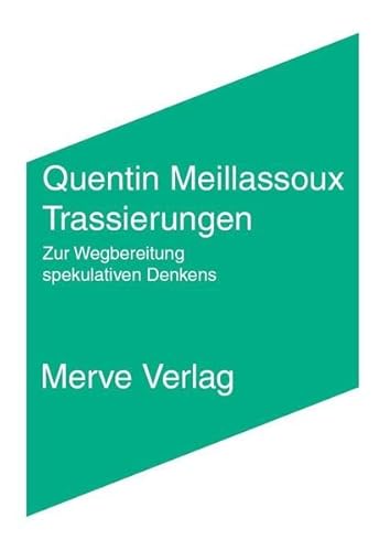 Trassierungen: Zur Wegbereitung spekulativen Denkens (IMD) von Merve Verlag GmbH