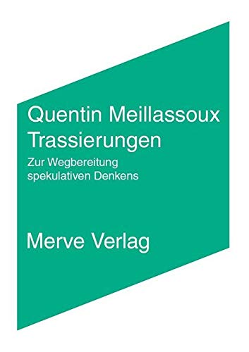 Trassierungen: Zur Wegbereitung spekulativen Denkens (IMD)