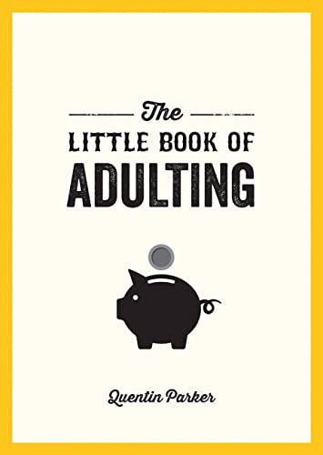 The Little Book of Adulting: Your Guide to Living Like a Real Grown-Up von Summersdale