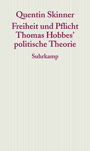Freiheit und Pflicht: Thomas Hobbes' politische Theorie. Frankfurter Adorno-Vorlesungen 2005. (Graue Reihe) von Suhrkamp Verlag AG
