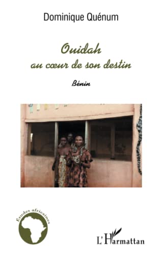 Ouidah au coeur de son destin: Bénin von L'HARMATTAN