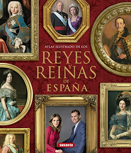 Reyes y reinas de España (Atlas Ilustrado) von SUSAETA