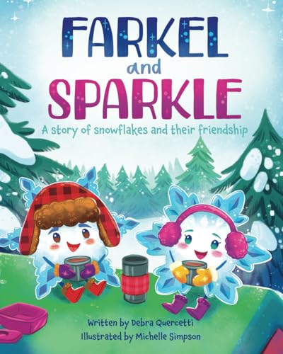 Farkel and Sparkle: A Story of Snowflakes and Their Friendship von Miriam Laundry Publishing