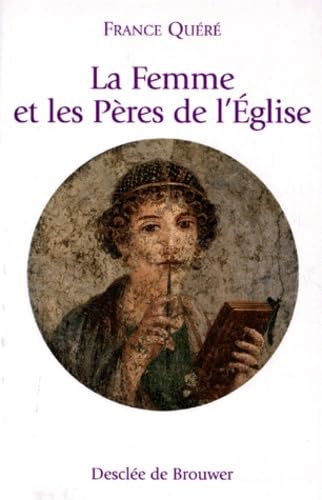 La femme et les Pères de l'Eglise von Desclée De Brouwer
