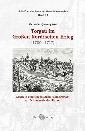 Torgau im Großen Nordischen Krieg: (1700-1717)