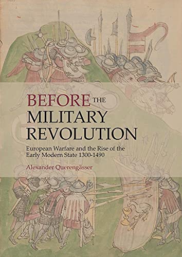 Before the Military Revolution: European Warfare and the Rise of the Early Modern State 1300-1490 von Oxbow Books