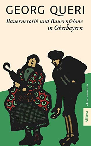 Bauernerotik und Bauernfehme in Oberbayern: Mit einem Nachwort von Michael Stephan: Mit einem Nachwort von Michael Stefan