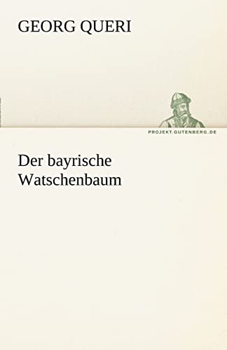 Der bayrische Watschenbaum (TREDITION CLASSICS)