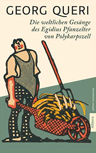 Die weltlichen Gesänge des Egidius Pfanzelter zu Polykarpszell: Mit einem Nachwort von Michael Stephan. Illustrationen von Paul Neu: Illustrationen von Paul Neu. Mit einem Nachwort von Michael Stefan von Buch & media