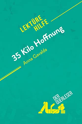 35 Kilo Hoffnung von Anna Gavalda (Lektürehilfe): Detaillierte Zusammenfassung, Personenanalyse und Interpretation
