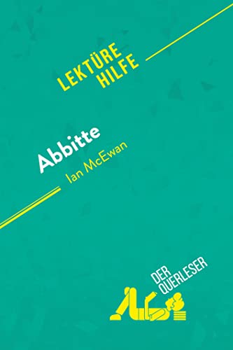 Abbitte von Ian McEwan (Lektürehilfe): Detaillierte Zusammenfassung, Personenanalyse und Interpretation von derQuerleser.de