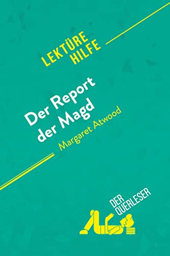 Der Report der Magd von Margaret Atwood (Lektürehilfe): Detaillierte Zusammenfassung, Personenanalyse und Interpretation