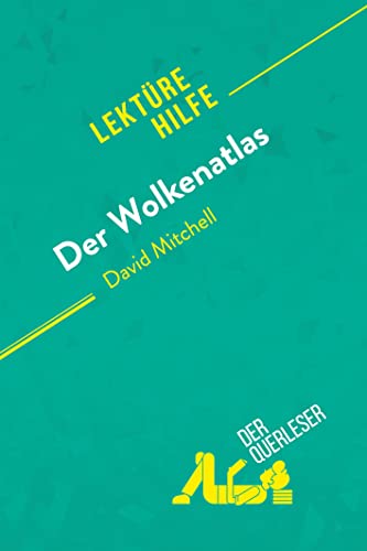 Der Wolkenatlas von David Mitchell (Lektürehilfe): Detaillierte Zusammenfassung, Personenanalyse und Interpretation