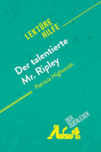 Der talentierte Mr. Ripley von Patricia Highsmith (Lektürehilfe): Detaillierte Zusammenfassung, Personenanalyse und Interpretation